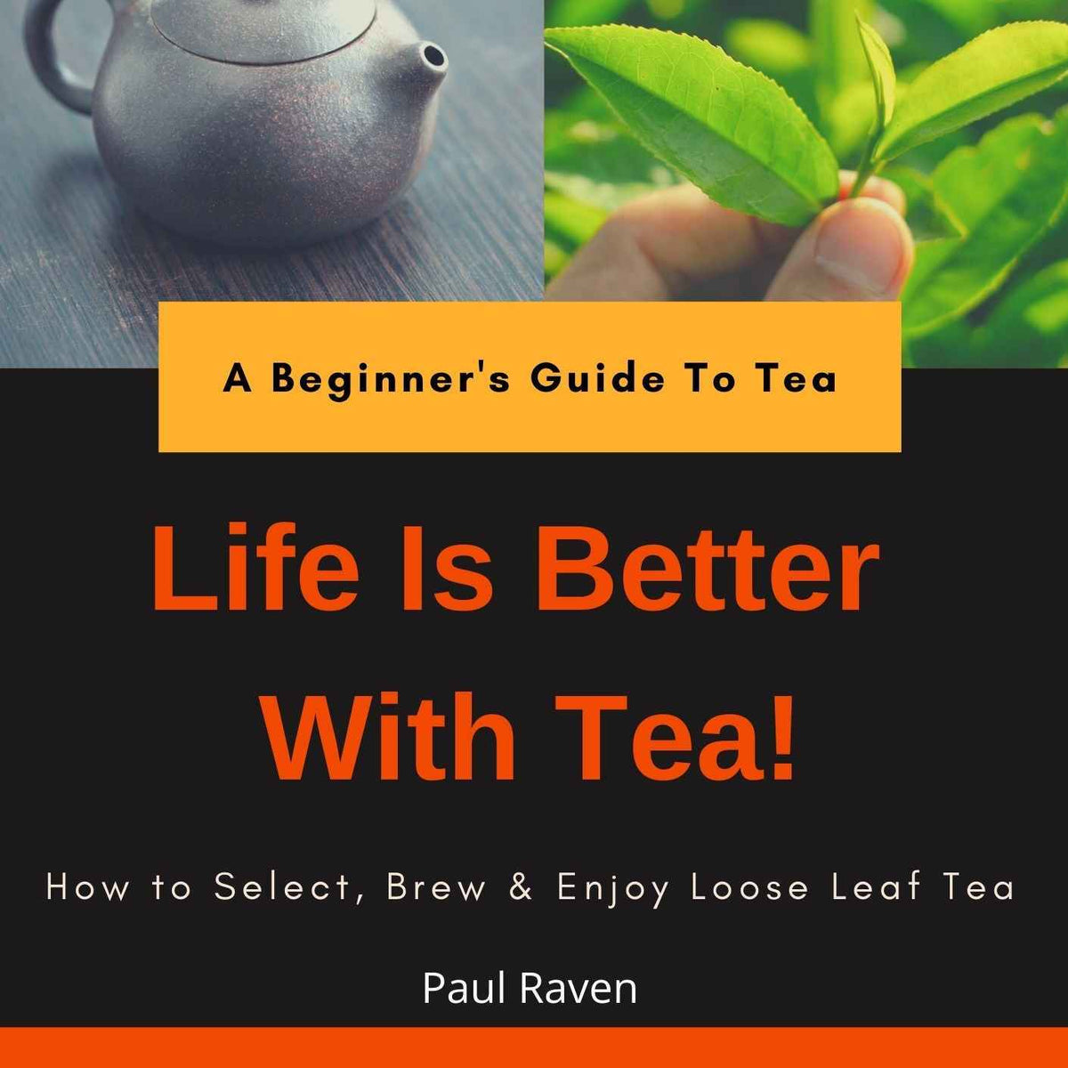 Tea Book ... A Beginner's Guide To Tea!